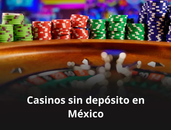 Casinos sin depósito en México